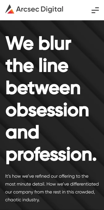 An Arcsec Digital mantra: "We blur the line between obsession and profession."
From our website www.arcsecdigital.com 