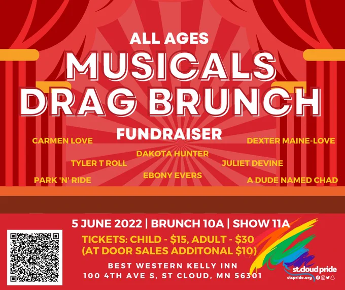 Come join St. Cloud Pride and your favorite Musical Numbers for a fun, fantastic, fabulous drag brunch for ages 0-100! 

Tickets: Adults $30 & Kids $15 (At Door  $10)
https://www.eventbrite.com/e/musicals-all-ages-drag-brunch-a-fundraiser-for-st-cloud-pride-tickets-294942961337

Sunday, June 5th at 10am, at the Best Western Kelly Inn in St. Cloud, MN.