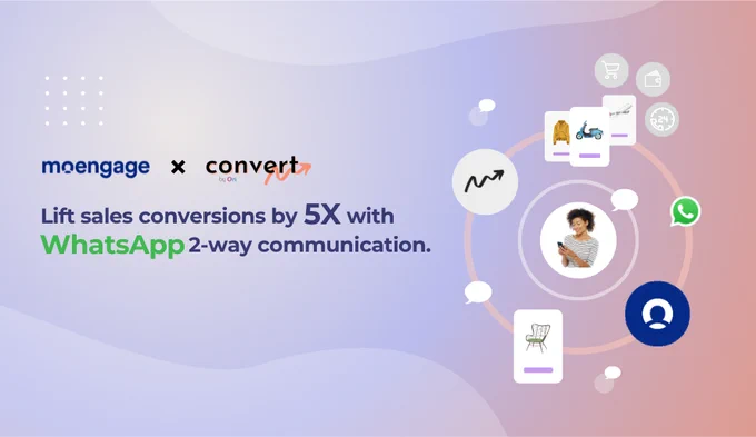 MoEngage partners with Convert by ORI to bring the power of 2 way communication on WhatsApp to MoEngage. 

