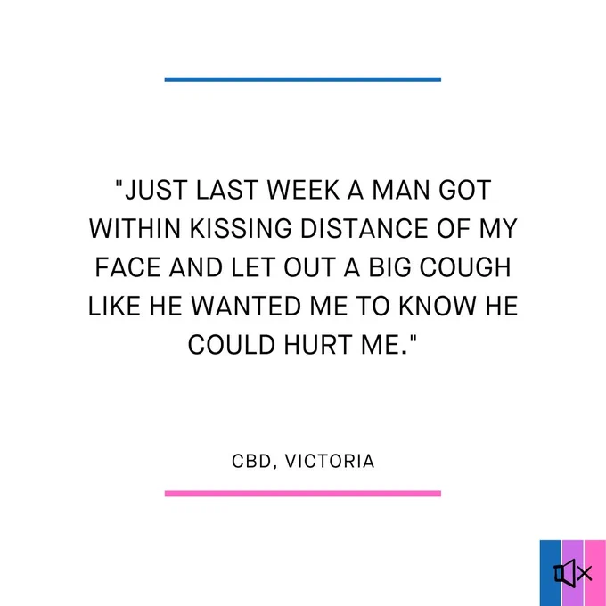 A story of street harassment in the CBD, Victoria: "Just last week a man got within kissing distance of my face and let out a big cough like he wanted me to know he could hurt me."