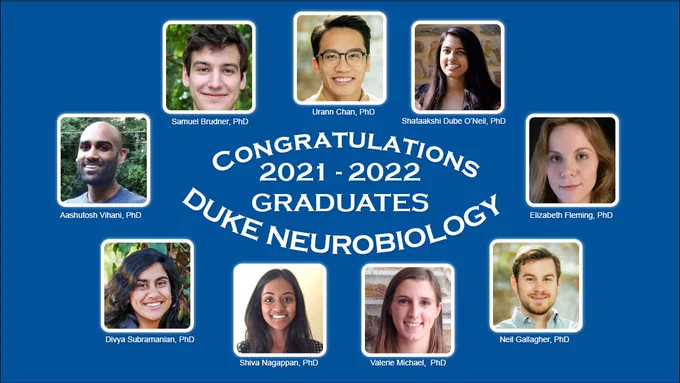 Congratulations to 2021-2022 Neurobiology graduates: Aashutosh Vihani, Divya Subramanian, Shiva Nagappan, Urann Chan, Samuel Brudner, Valerie Michael, Shataakshi Dube O’Neil, Neil Gallagher, Elizabeth Fleming