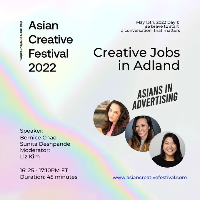 How many creative jobs you know? Truth is, there're probably more than you think!
From working in-house to in an agency world, and everything in between, there are so many creative paths one can take in the Advertising world. Hear from Bernice Chao, Head of Integrated Creative at Zambezi and the Co-Founder of Asians in Advertising, and Sunita Deshpande, Creative Director at M Booth Health and Co-Founder of The Side Show, as they navigate the world of Adland. Hosted by Elizabeth Kim, Art Director at M Booth and Board Member of Asians in Advertising.

#ACF, #ACF2022 #ACFBeBrave2022
#BeBrave #Asiancreativefestival2022 #Asiancreativefoundation #aapiheritagemonth
