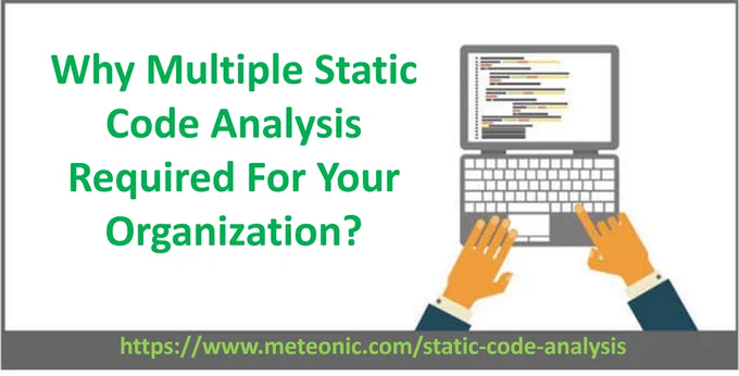 Why Multiple Static Code Analysis Required For Your Organization?