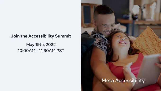 A text overlay reads “Join the Accessibility Summit, May 19, 2022, 10:00AM - 11:30AM PST.” Next to the text a couple with down syndrome sits on a couch smiling while looking at an iPad.