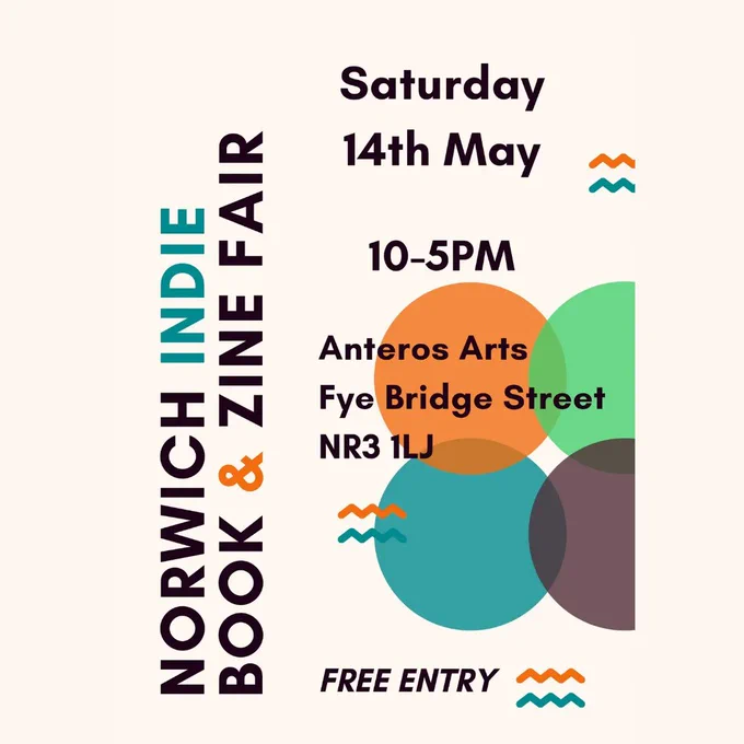 Poster for the Norwich Indie book and zine fair, Saturday 14th of may at anteros arts, 10 - 5