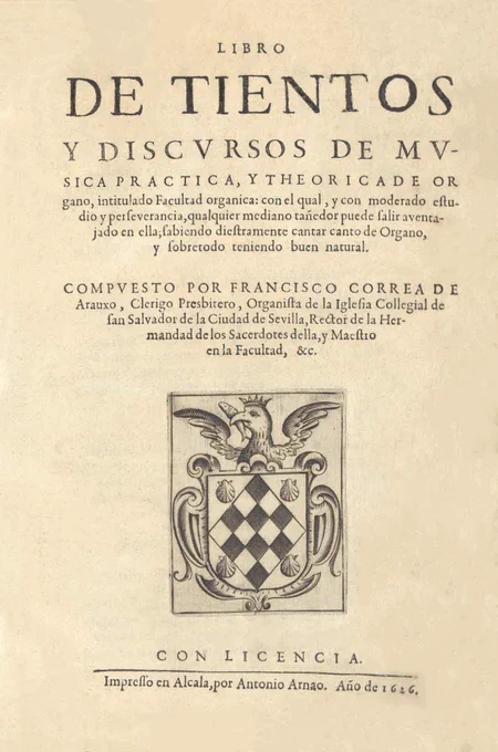 Cover of the “Libro de tientos y discursos de música practica y teórica de órgano”, published by Francisco Correa de Araujo, in Alcalá de Henares, in 1626.