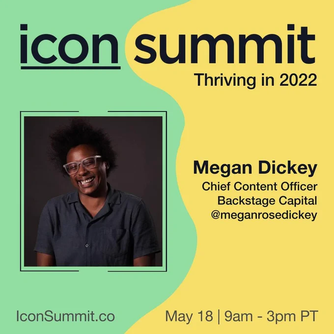 Green and yellow promo graphic for Icon Summit 2022 with speaker info and a photo of Megan Dickey, a Black woman with short curly black hair, clear glasses, and a short-sleeved navy button-down.