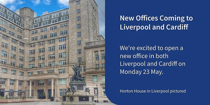 Photo of Horton House building in Liverpool. Text reads "New offices coming to Liverpool and Cardiff. We're excited to open a new office in both Liverpool and Cardiff on Monday 23rd May"