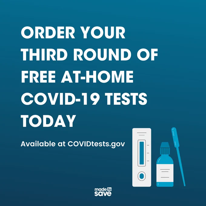 Image with text that reads order your third round of free at home COVID-19 tests today, covidtests.gov