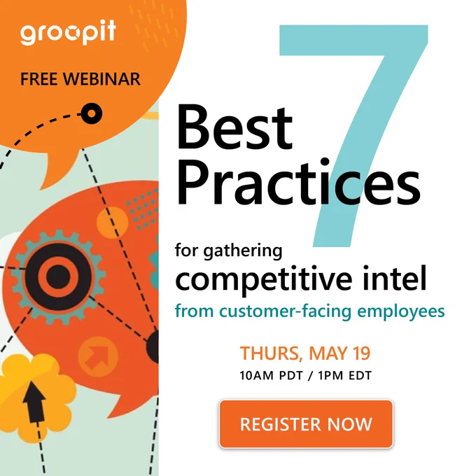Join Groopit May 19 to learn 7 best practices for gathering competitive intel