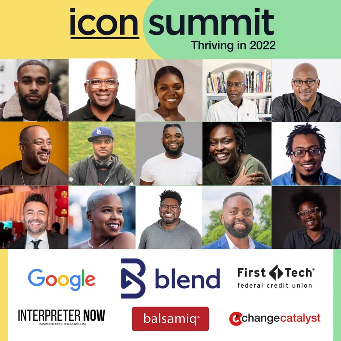 Green and yellow graphic for the Icon Summit | Thriving in 2022 with diverse images of the many incredible speakers at this year's summit and logos for Blend, Google, First Tech Federal Credit Union, Interpreter Now, Balsamiq, and Change Catalyst.