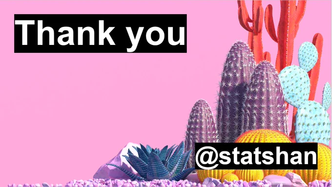 Image of multicoloured cacti with the words thank you and @statshan displayed on top.