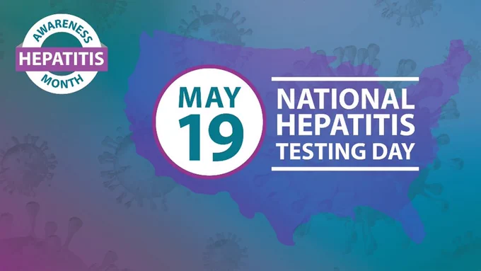 Hepatitis Awareness Month
May 19 National Hepatitis Testing Day