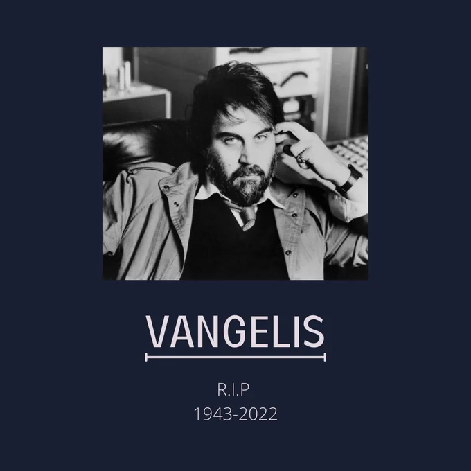 Photo of Vangelis with text R.I.P 1943-2022