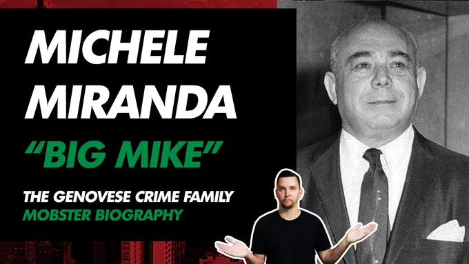 Michele "Big Mike" Miranda: The Genovese Crime Family: Mobster Biography
