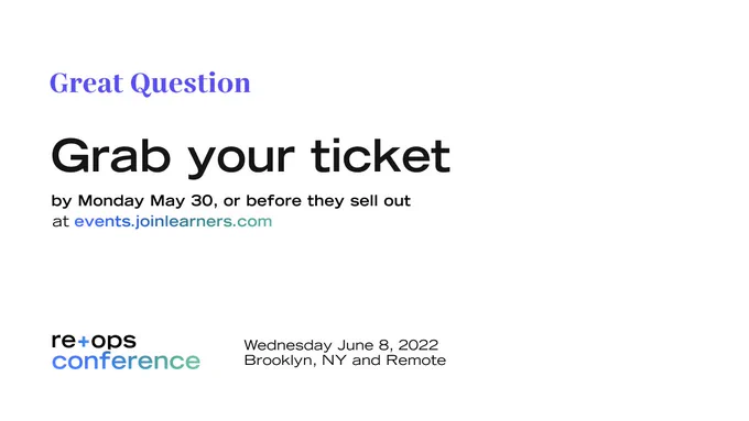 Grab your ticket to ReOpsConf2022 by Monday, May 30 at events.joinlearners.com Wednesday, June 8, 2022 NYC and remote