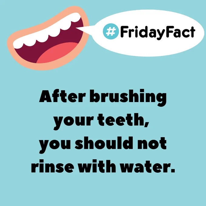 Blue background. Mouth in top left corner with speech bubble next to it saying #FridayFact. Text underneath: After brushing your teeth, you should not rinse with water.