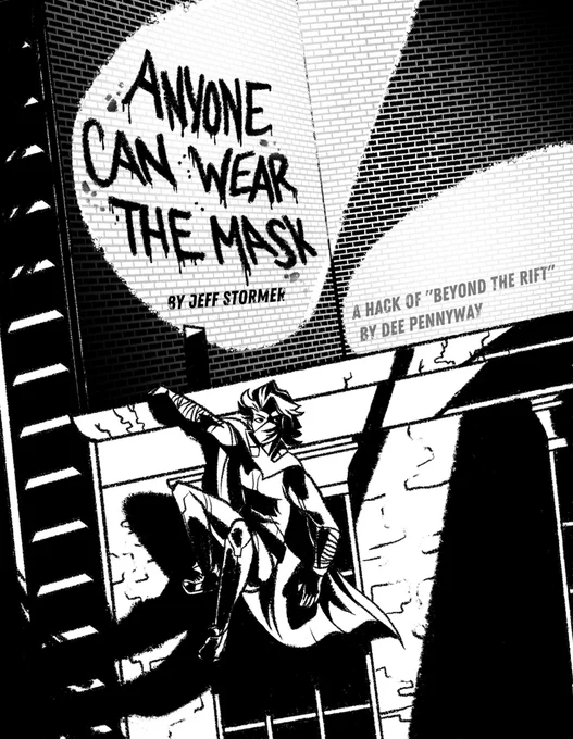 The cover to Anyone Can Wear the Mask, by Elijah Forbes. A hero hangs off of a balcony, as spotlights sweep nearby walls. One of the spotlights uncovers the title: ANYONE CAN WEAR THE MASK, by Jeff Stormer; a hack of "Beyond the Rift" by Dee Pennyway