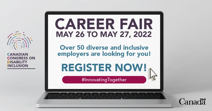 An application on a table. It reads career fair 2022, May 26 to May 27, over 50 diverse and inclusive employers are looking for you, register now,  hashtag innovating together. Canada Wordmark in the bottom right corner. 