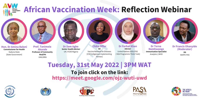 The BIG ONE! 
@TheWaaph supported by @PACFaHatSCALE (PAS) a @dRPC-led @gatesfoundation project with @SDGsAfricaPSG invites you to a high-level #AVW Reflection Webinar Tues., 31st May 2022 | 3PM WAT
To join, click on this link: https://meet.google.com/ojz-wuti-uwd
Towards emplacing a learning vaccination system to optimize public, private, development and academic partnerships relating to vaccine knowledge, development and implementation, the Institute and its partners, are organising a Reflection Webinar titled “Collaboration in Practice: Co-creating A Joint Learning Vaccination System to Support Access to Effective and Equitable Vaccines” on Tuesday 31st of May, 2022 at 3PM (WAT).

Some of the key discussion threads born out of the vaccination week that will be discussed include:
1.	Building Vaccine Capacity, especially in local manufacturing as a clear ask and a clear support from immunisation community
2.	Vaccine Financing and Accountability and the Importance of Leadership...