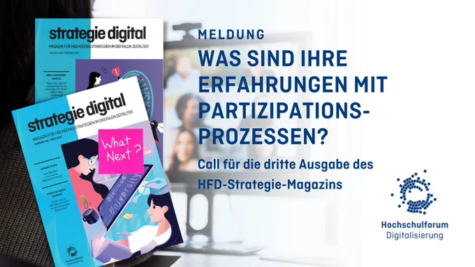 Titelbild zum Call für das HFD-Strategie-Magazin: Was sind Ihre Erfahrungen mit Partizipationsprozessen?. Call für die dritte Ausgabe des HFD-Strategie-Magazins. Logo: Hochschulforum Digitalisierung