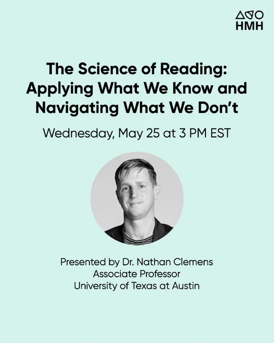 Black and white headshot of Dr. Nathan Clemens sits in a circle frame between two chunks of black text on a light green background. The top text reads: The Science of Reading: Applying What We Know and Navigating What We Don’t; Wednesday, May 25 at 3 PM EST. The text under the headshot reads: Presented by Dr. Nathan Clemens; Associate Professor; University of Texas at Austin