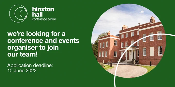 Graphic with photograph of Hinxton Hall. We're looking for a Conference and Events Organiser to join our team! Application deadline: 10 June 2022