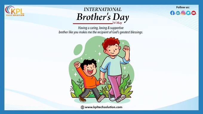 Cheers to the special bond the siblings share! Happy International Brother's Day to all the men. KPL Tech wishes that you all make the women around you comfortable as a brother would make.