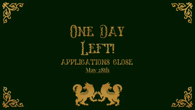 ONE DAY LEFT!
APPLICATIONS CLOSE
May 28th