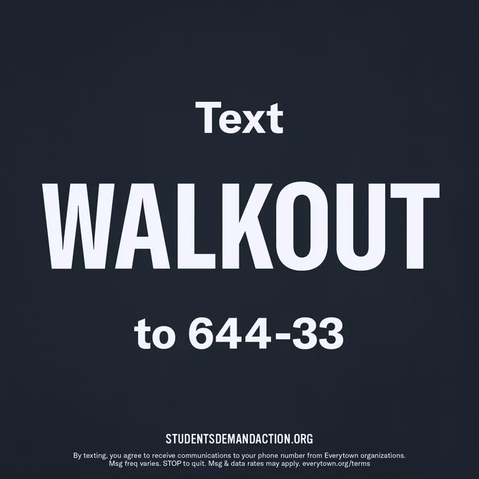 Text WALKOUT to 644-33