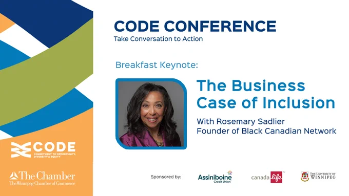 CODE Conference Take Conversation to Action. Breakfast Keynote: The Business Case of Inclusion with Rosemary Sadlier Founder of Black Canadian Network. 