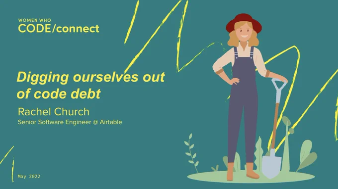 Slide deck title page for "Digging ourselves out of code debt" by Rachel Church a senior software engineer at Airtable.