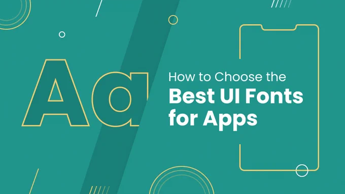 How to choose the best UI fonts for your apps? [  Great examples]