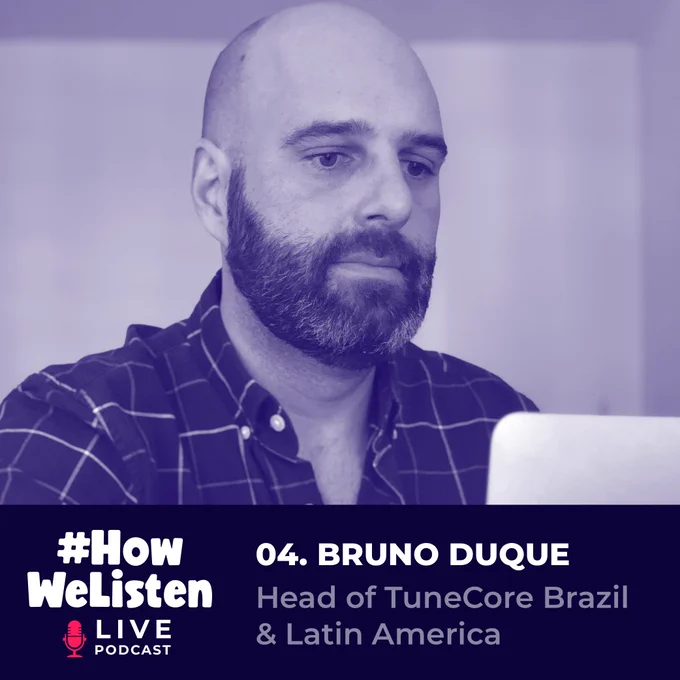 4. #HowWeListen Live Podcast: Bruno Duque