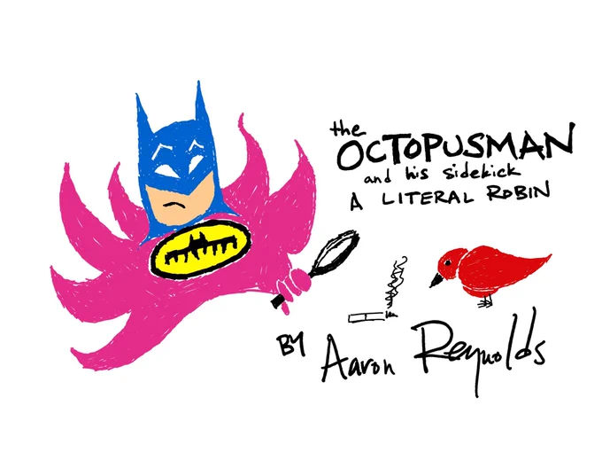 The first of a four panel comic strip. The text reads The octopusman and his sidekick a literal robin. Octopusman is examining a cigarette with a magnifying glass.