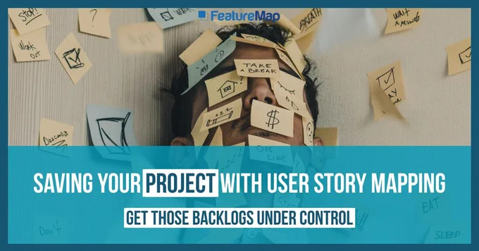 Save your project with User Story Mapping - When your backlog is out of control use FeatureMap to map the entire project and wrestle back that larger visual picture.