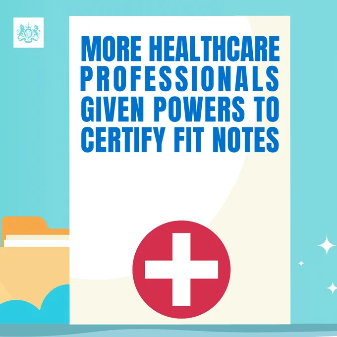 More healthcare professionals given powers to certify fit notes.