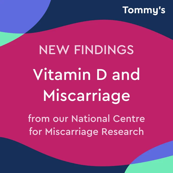 A graphic which says: 'New findings: Vitamin D and Miscarriage - from our National Centre for Miscarriage Research.'