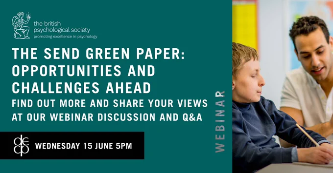 DECP bps. The send green paper: opportunities and challenges ahead. Find out more and share your views at our webinar discussion and Q & A. Wednesday 15th June 5pm. Photo of adult and child.