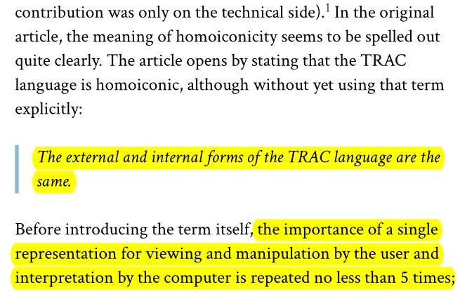 In the original article, the meaning of homoiconicity seems to be spelled out quite clearly. The article opens by stating that the TRAC language is homoiconic, although without yet using that term explicitly:

    The external and internal forms of the TRAC language are the same.

Before introducing the term itself, the importance of a single representation for viewing and manipulation by the user and interpretation by the computer is repeated no less than 5 times