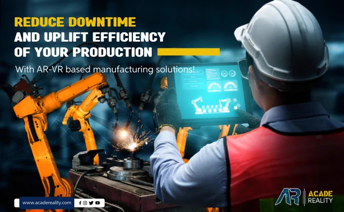 AR-VR based manufacturing solutions