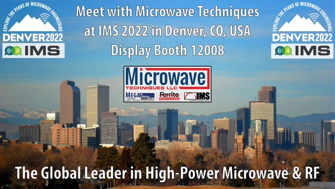 Microwave Techniques at IMS 2022 in Denver, CO, USA