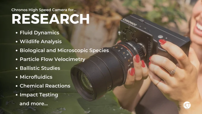 The Chronos Camera is also used for research purposes in areas such as fluid dynamics, wildlife analysis, biological and microscopic species analysis, particle flow velocimetry (PIV), ballistic studies, microfluidics, chemical reactions, impact testing and more