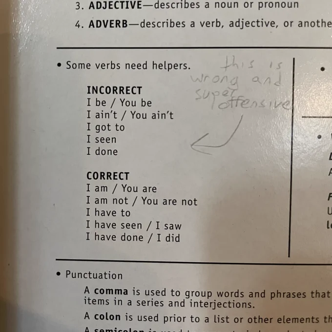 Listing of “incorrect” forms like “I be,” “I got to”, “I seen,” “I done” from the back of a school composition notebook, along with their “correct” versions. Pencil note reading “this is wrong and super offensive.”