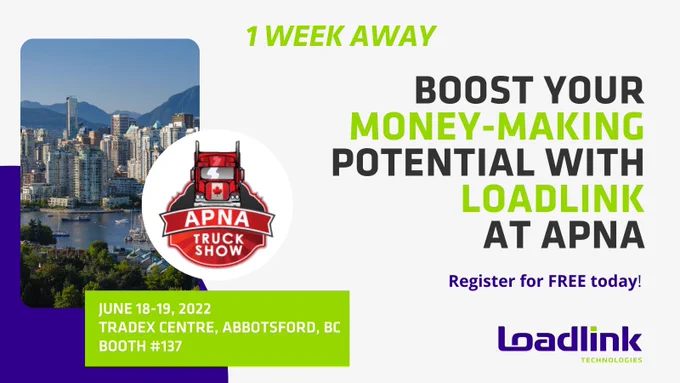 Loadlink Technologies. APNA Truck Show 2022. 1 week away.