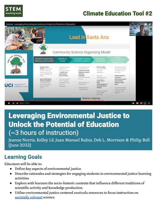 Image from the embedded video highlighting the Lead in Santa Ana case study. 

Leveraging Environmental Justice to Unlock the Potential of Education 
(~3 hours of instruction)
Jeanne Norris, Kelley Lê, Juan Manuel Rubio, Deb L. Morrison & Philip Bell (June 2022)

Learning Goals
Educators will be able to:

Define key aspects of environmental justice.
Describe rationales and strategies for engaging students in environmental justice learning activities.
Explore with learners the socio-historic contexts that influence different traditions of scientific activity and knowledge production.
Utilize environmental justice centered curricula resources to focus instruction on societally relevant science.
