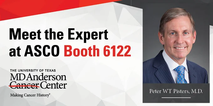 Meet the expert at ASCO Booth 6122
Peter WT Pisters, M.D.