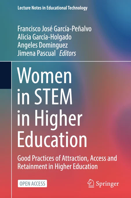 El libro de acceso abierto está editado por Francisco José García-Peñalvo (USAL), Alicia García-Holgado (USAL), Ángeles Domínguez (ITESM) y Jimena Pascual (PUCV) y publicado por Springer dentro de la serie de libros «Lecture Notes in Educational Technology (LNET)». Además, la publicación ha sido posible gracias al apoyo del Programa Erasmus  de la Unión Europea en su Acción Clave 2, «Capacity-building in Higher Education». Proyecto W-STEM «Construyendo el futuro de América Latina: involucrando a las mujeres en STEM» (Número de referencia 598923-EPP-1-2018-1-ES-EPPKA2-CBHE-JP). El contenido de esta publicación no refleja la opinión oficial de la Unión Europea. La responsabilidad de la información y los puntos de vista expresados en la publicación corresponde exclusivamente a los autores.