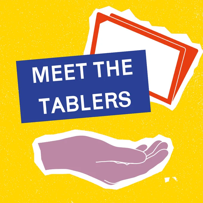 A post that says "Meet the Tablers". An illustration of a hand and a zine sit alongside the text.