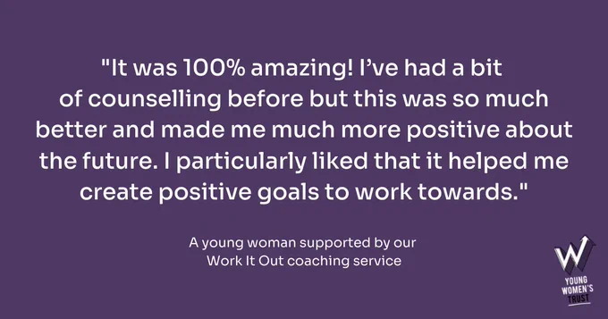 A quote from a young woman who received coaching on a purple background reads "It was 100% amazing! I’ve had a bit of counselling before but this was so much better and made me much more positive about the future. I particularly liked that it helped me create positive goals to work towards."